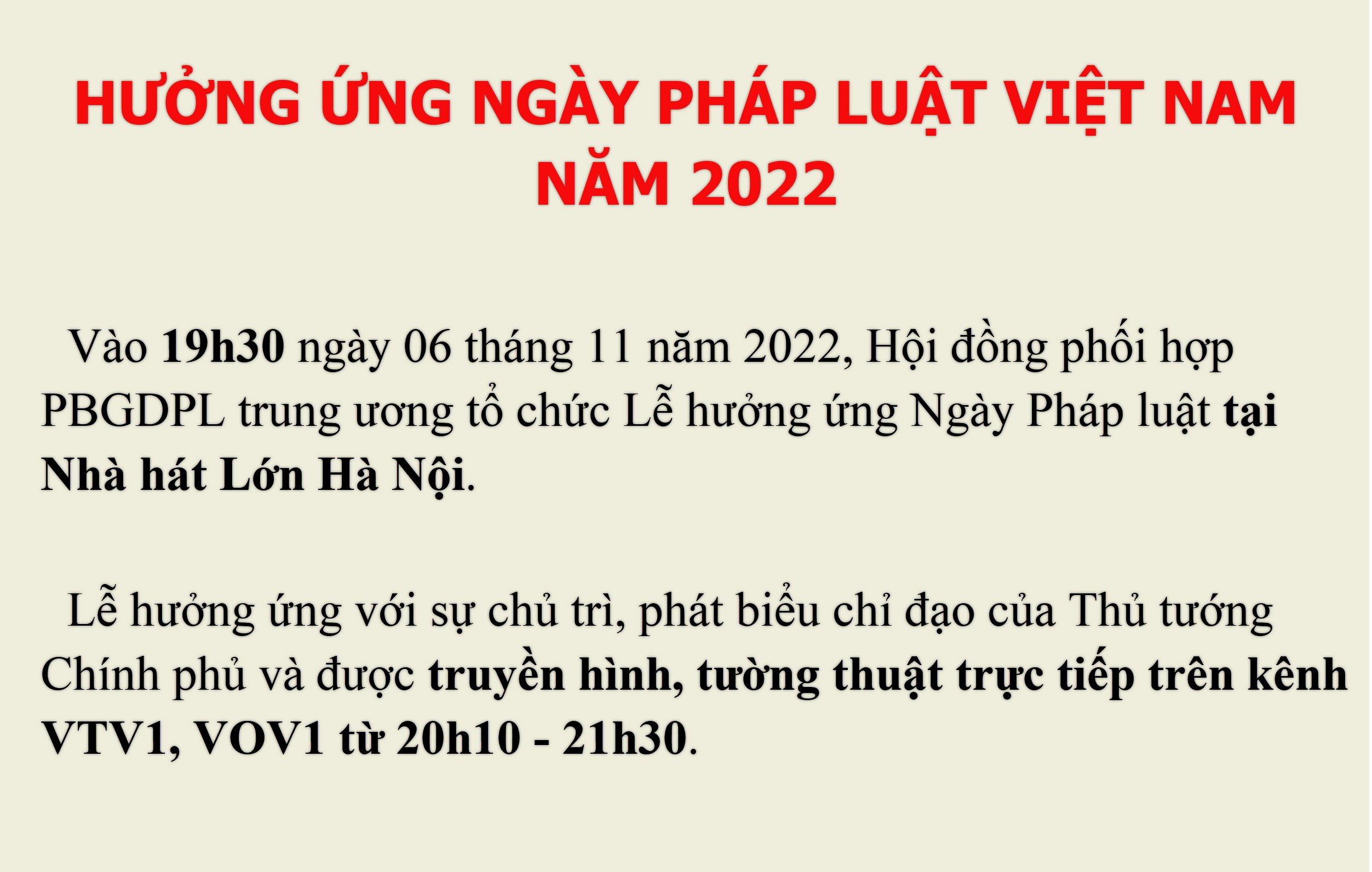 20h10 ngày 06/11/2022 tổ chức truyền hình trực tiếp Lễ Hưởng ứng Ngày Pháp luật Việt Nam năm 2022