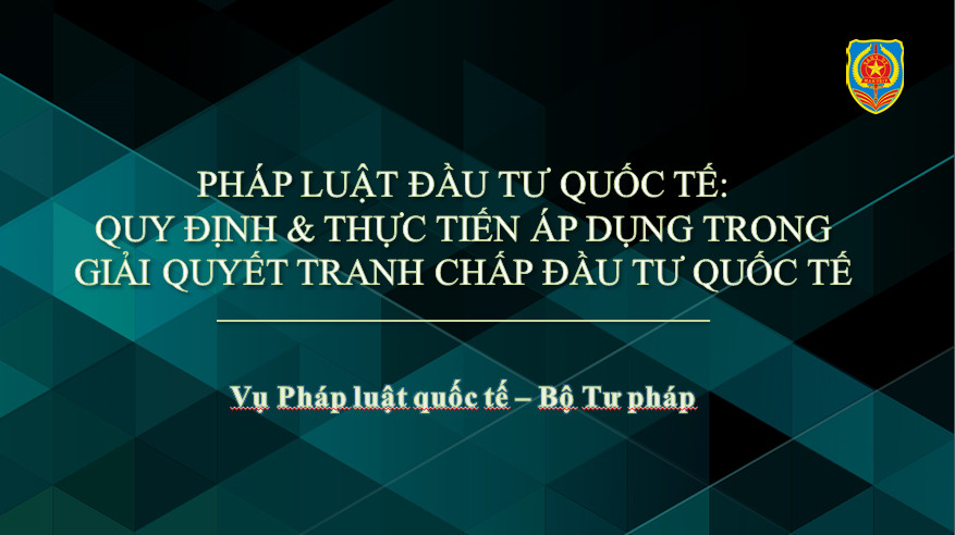 Bài giảng điện tử: Pháp luật đầu tư quốc tế: Quy định và thực tiễn áp dụng trong giải quyết tranh chấp đầu tư quốc tế (Phần 2/2)