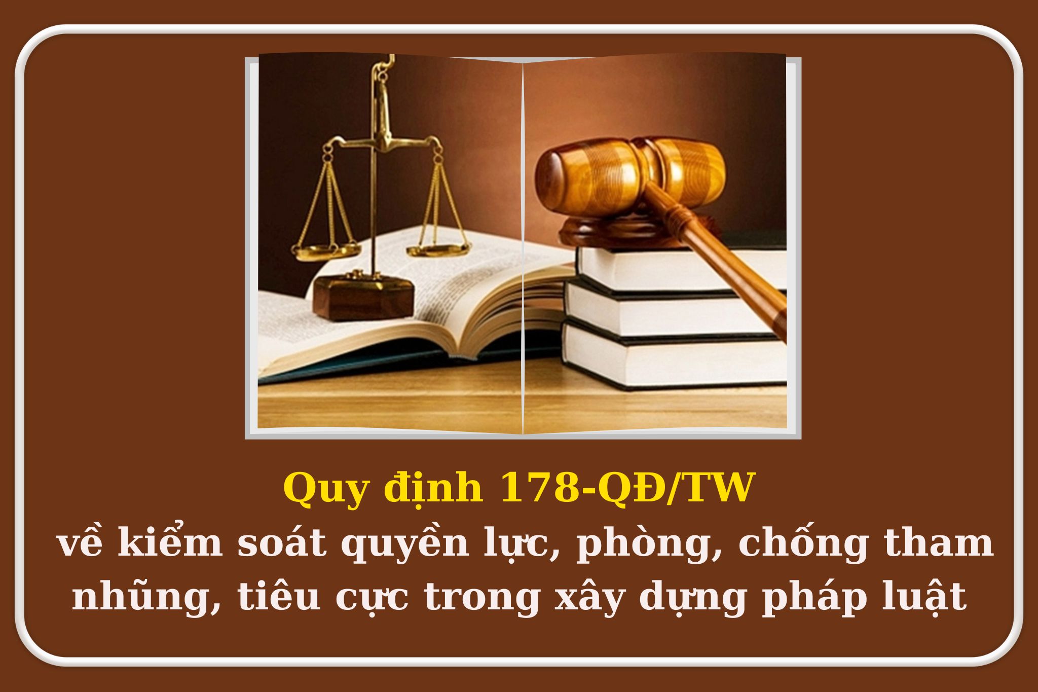 Quy định 178-QĐ/TW về kiểm soát quyền lực, phòng, chống tham nhũng, tiêu cực trong xây dựng pháp luật