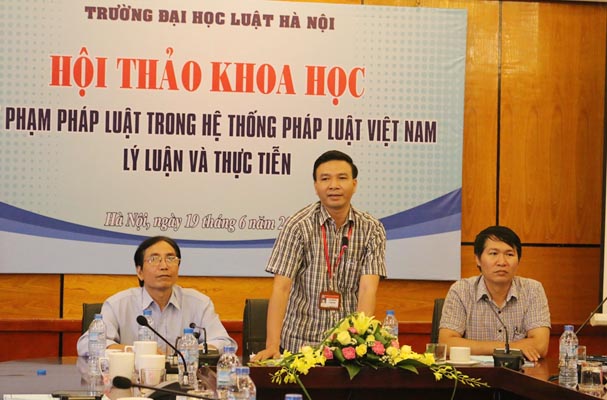 Hội thảo “Quy phạm pháp luật trong hệ thống pháp luật Việt Nam – Lý luận và thực tiễn” 