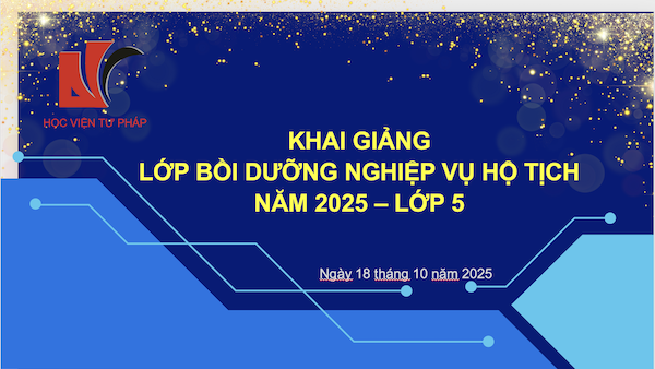 ​Học viện Tư pháp khai giảng Lớp bồi dưỡng nghiệp vụ hộ tịch - Lớp 5
