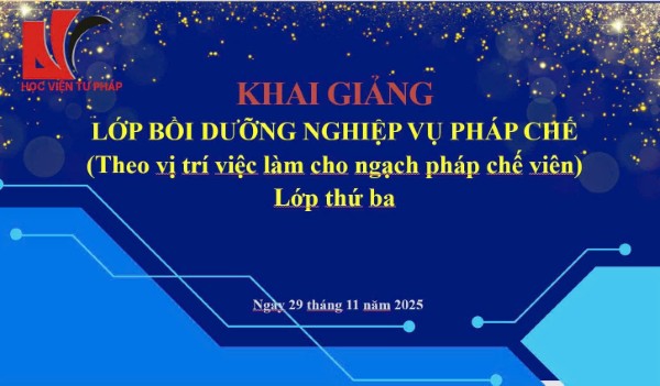 Học viện Tư pháp tổ chức khai giảng Lớp bồi dưỡng pháp chế - Lớp thứ ba